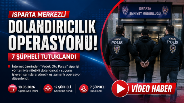 Isparta'da 7 Ş&uuml;pheli Tutuklandı