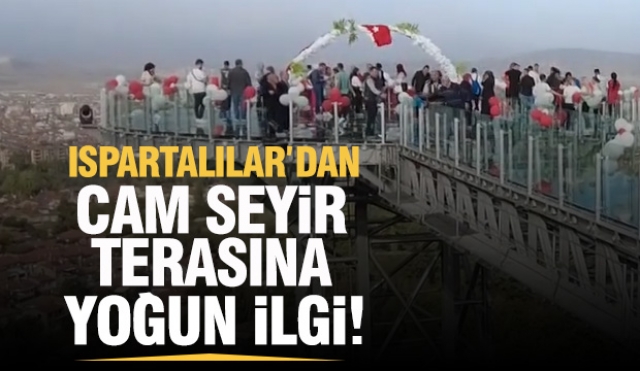 Isparta'da Açılan Türkiye'nin En Büyük Cam Seyir Terası Büyük İlgi Gördü