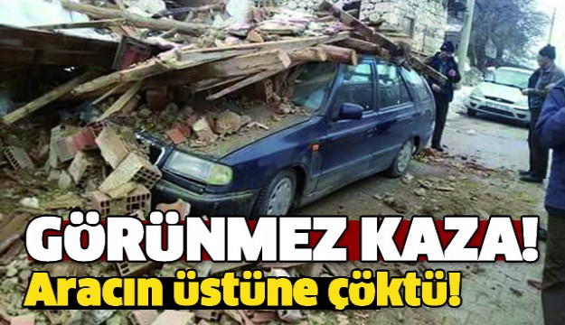 ISPARTA'DA ARACIN ÜSTÜNE ÇATI ÇÖKTÜ!