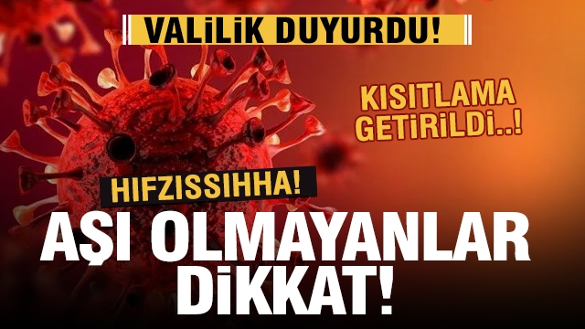 Isparta'da aşı olmayanlar dikkat! Kısıtlama getirildi