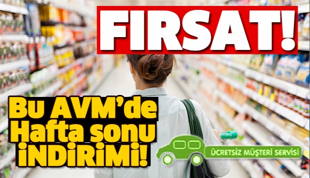 ISPARTA'DA AVM'DE DEV HAFTASONU İNDİRİMİ