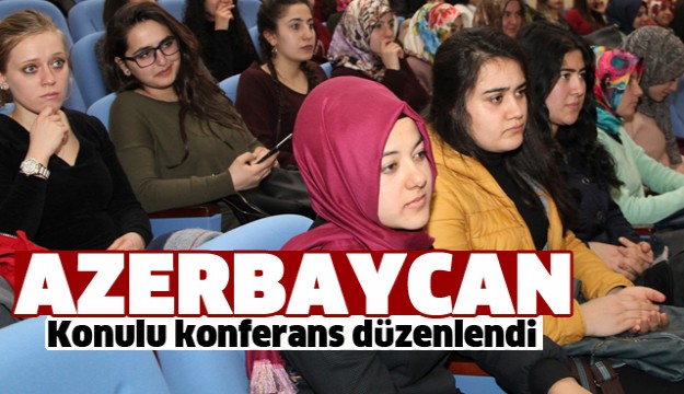 Isparta'da "Azerbaycan" Konulu Konferans