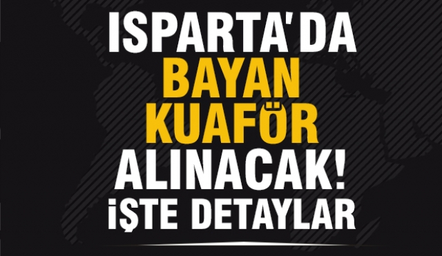 Isparta'da Bayan Kuaförü Aranıyor!