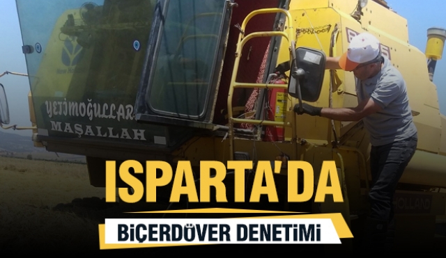 Isparta'da Biçerdöver Hasadı Denetimleri Yoğunlaşıyor