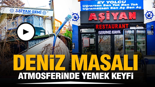 ISPARTA'DA BİR DENİZ MASALI ATMOSFERİNDE YEMEK KEYFİ İÇİN AŞİYAN GEMİ RESTORAN