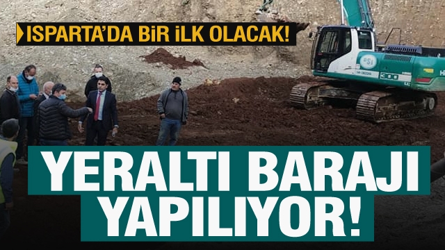 ISPARTA'DA BİR İLK YERALTI BARAJI YAPILIYOR