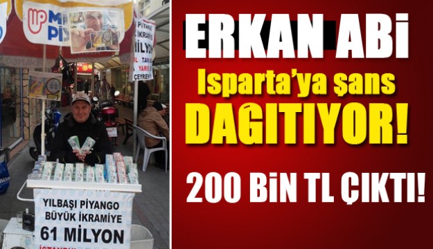  ISPARTA'DA BİR VATANDAŞA 200 BİN TL ÇIKTI