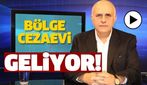 ISPARTA'DA BÖLGE CEZAEVİ OLACAĞINI MÜJDELEDİ