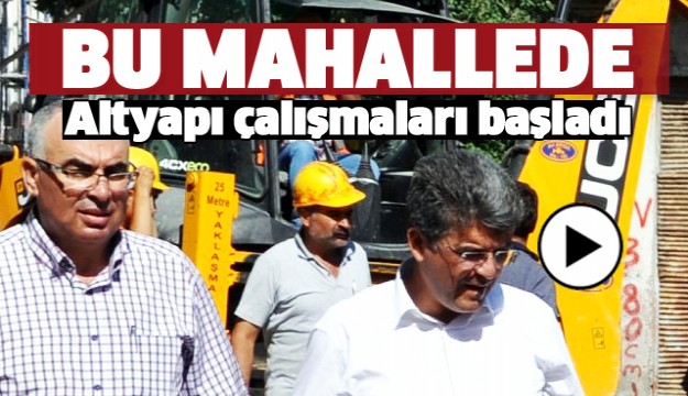 ISPARTA'DA BU MAHALLEDE ALTYAPI ÇALIŞMALARI BAŞLADI