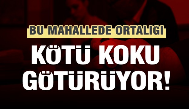 ISPARTA'DA BU MAHALLEDE ORTALIĞI KÖTÜ KOKU GÖTÜRÜYOR