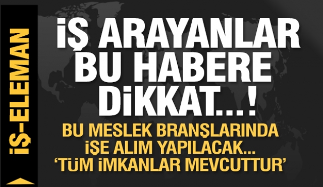 Isparta'da bu meslek branşlarında eleman işe alınacak...