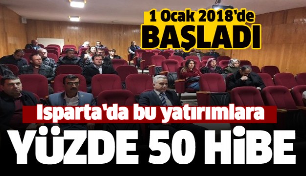 ISPARTA'DA BU YATIRIMLARA YÜZDE 50 HİBE