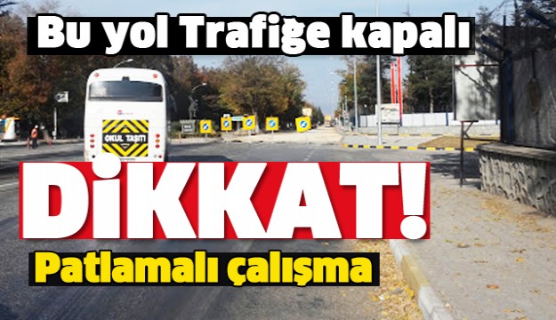 ISPARTA'DA BU YOL TRAFİĞE KAPALI