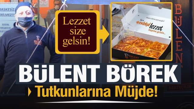 Isparta'da Bülent Börek tutkunları için alo paket servisi