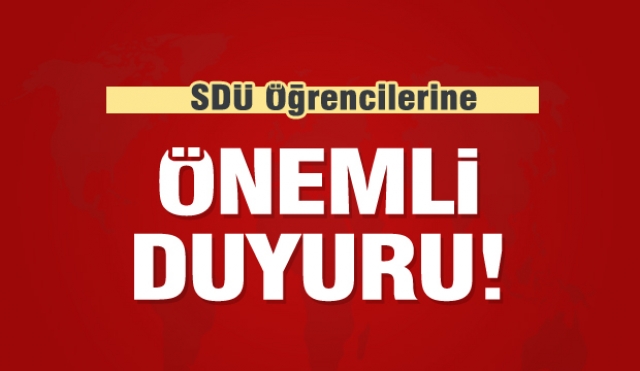 Isparta'da bulunan üniversite öğrencilerine önemli duyuru