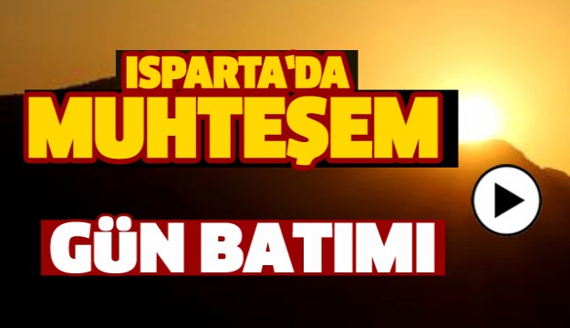 Isparta'da Burada Büyüleyen Gün Batımı