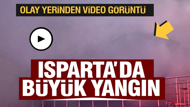 Isparta'da  büyük yangın