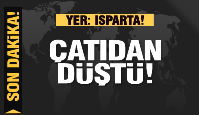 Isparta'da çatıdan düşen şahıs öldü!