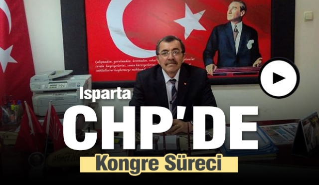 Isparta CHP'de Kongre Süreci...