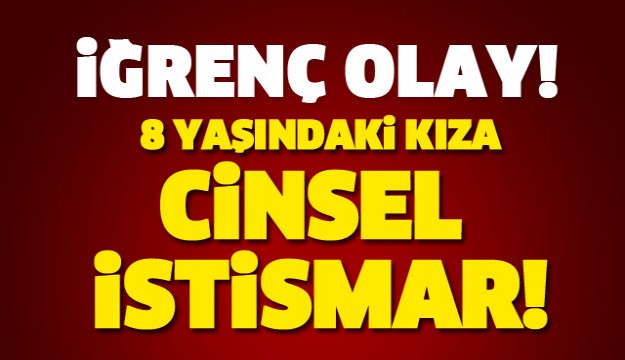 ISPARTA'DA CİNSEL İSTİSMAR OLAYI!