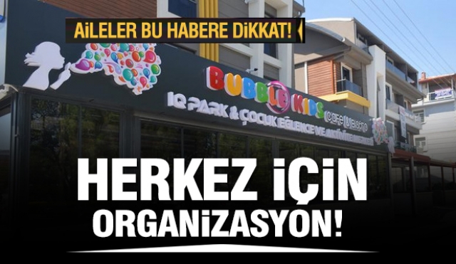 ISPARTA'DA ÇOCUKLAR VE BÜYÜKLER İÇİN TEK ADRES BUBBLE KİDS!