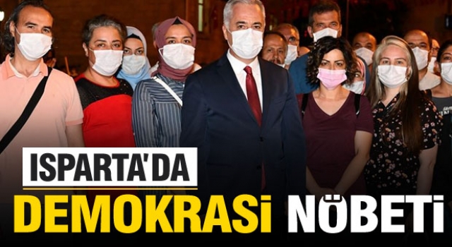 ISPARTA'DA DEMOKRASİ NÖBETİ SABAHIN İLK IŞIKLARI İLE SONA ERDİ
