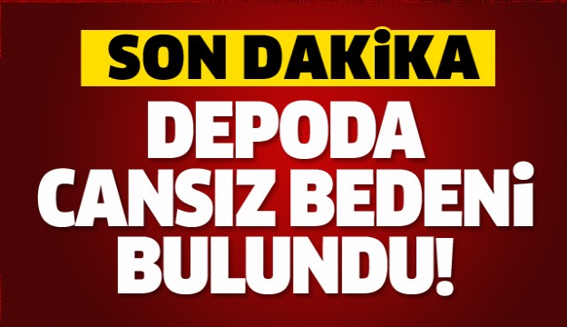 ISPARTA'DA DEPODA CANSIZ BEDENİ BULUNDU