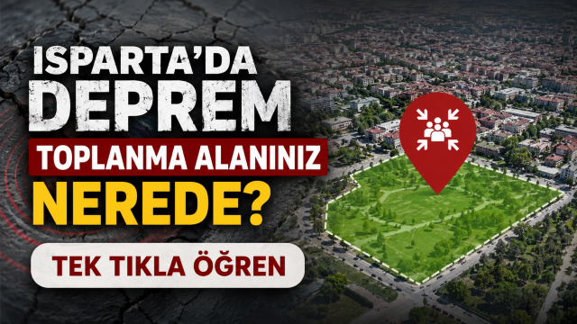 Isparta'da Deprem Toplanma Alanınız Nerede?