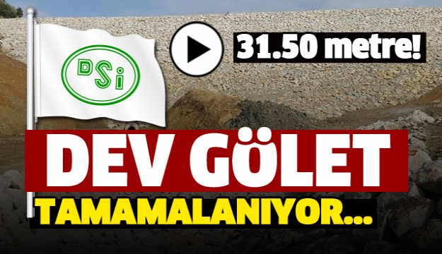 ISPARTA'DA DEV GÖLET TAMAMLANIYOR!