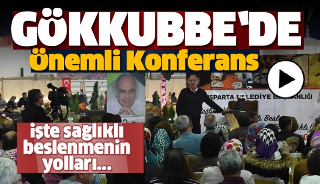 ISPARTA'DA  DOĞAL VE SAĞLIKLI BESLENME KONFERANSI