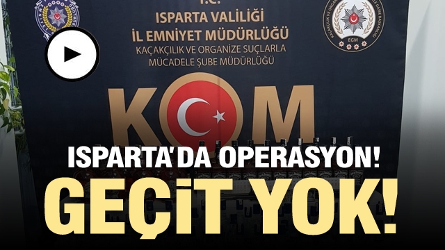 Isparta'da emniyetten kaçakçılık operasyonları