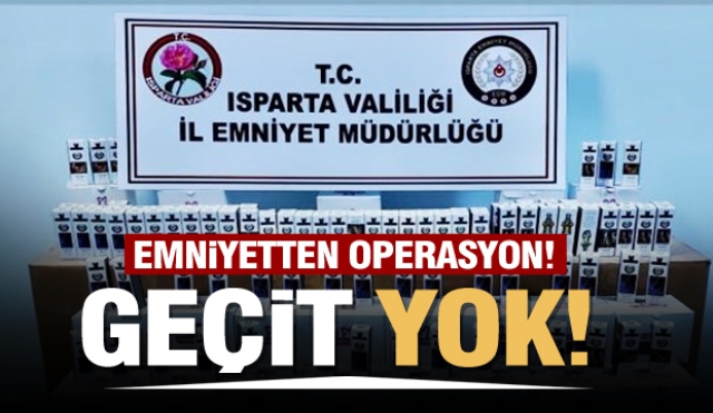 Isparta'da emniyetten operasyon: kaçak ürünler ele geçirildi