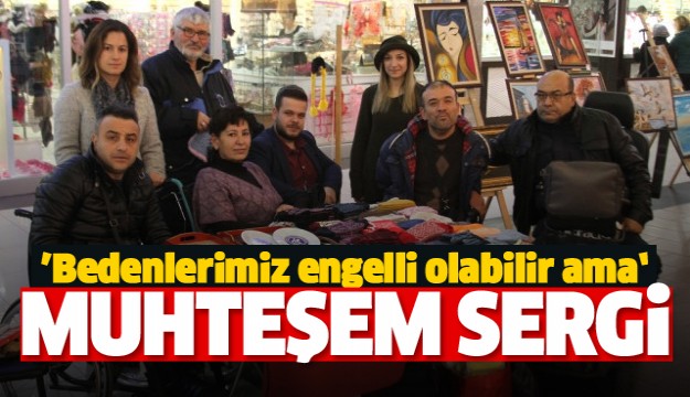 Isparta'da Engelliler Haftasında Muhteşem Sergi