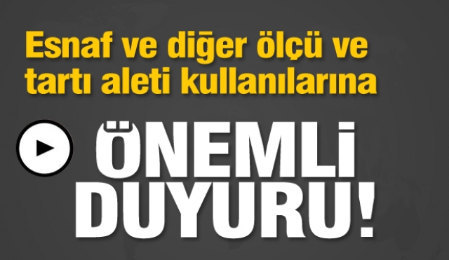 Isparta'da Esnaf ve Diğer Ölçü ve Tartı Aleti Kullanıcılarına Önemli Duyuru!