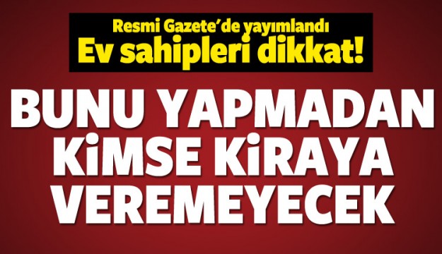 ISPARTA'DA EV SAHİPLERİ DİKKAT! RESMİ GAZETE'DE YAYIMLANDI