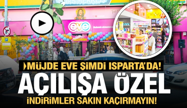 Isparta'da EVE Kozmetik Mağazası Açıldı: Bakımlı Olmanın Akıllı Yolu