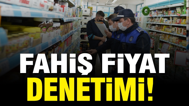 ISPARTA'DA FAHİŞ FİYAT DENETİMLERİ BAŞLADI