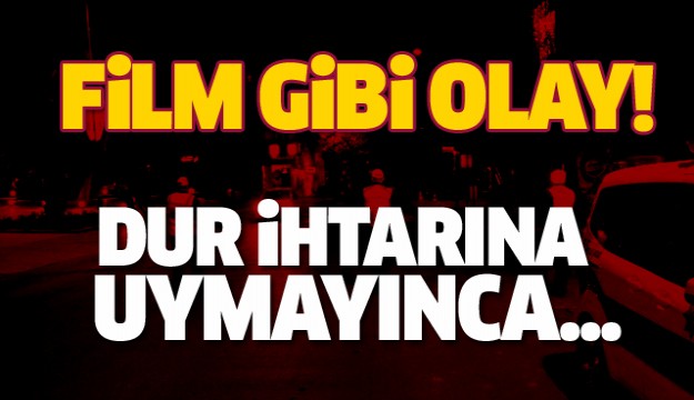 ISPARTA'DA FİLM GİBİ OLAY! POLİSİN DUR İHTARINA UYMAYINCA...