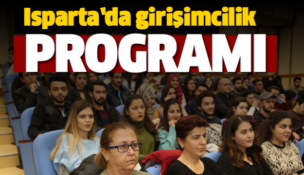 ISPARTA'DA GENÇ GİRİŞİMCİLERE UYGULAMALI PROGRAM