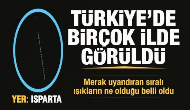 ISPARTA'DA GÖKYÜZÜNDE GÖRÜLEN CİSİMLERİN NE OLDUĞU BELLİ OLDU