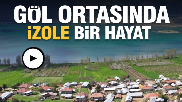 Isparta'da göl ortasında izole bir hayat!