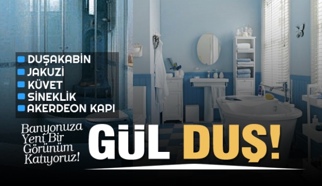 Isparta'da Gül Duş Banyonuzun estetiğini bir üst seviyeye taşır