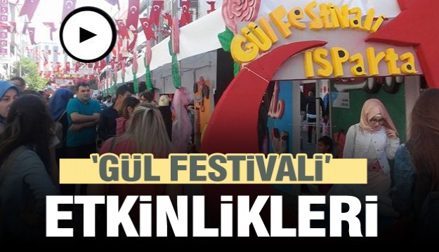 ISPARTA'DA GÜL FESTİVALİ ETKİNLİKLERİ 2018