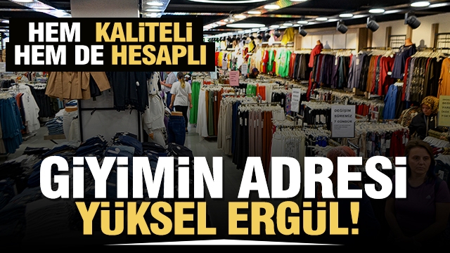 ISPARTA'DA HESAPLI GİYİMİN TEK ADRESİ YÜKSEL ERGÜL!