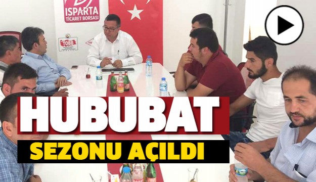 ISPARTA'DA HUBUBAT SEZONU AÇILDI