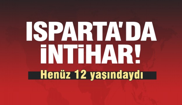 ISPARTA'DA İNTİHAR