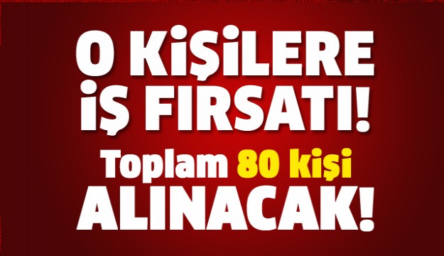 ISPARTA'DA İŞ ARAYANLAR DİKKAT 80 KİŞİ ALINACAK