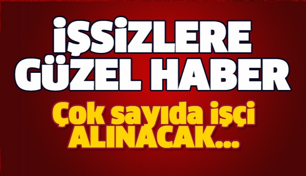 ISPARTA'DA İŞ ARAYANLARA! SÜPER HABER!