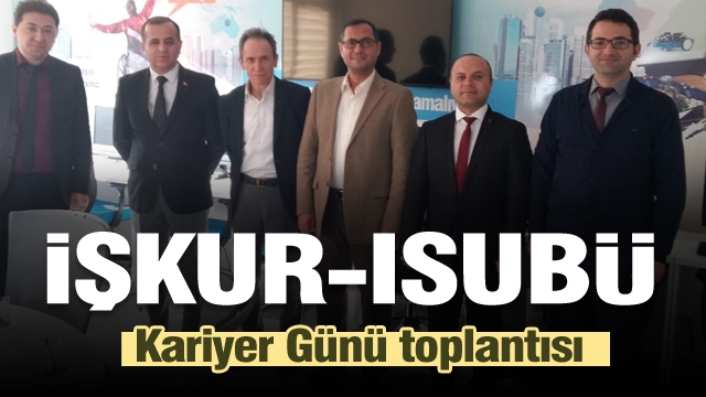 ISPARTA'DA ​İŞKUR – ISUBÜ KARİYER GÜNÜ TOPLANTISI