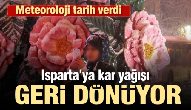  Isparta'da Kar Yağışı Bekleniyor! Beyaz alarm!